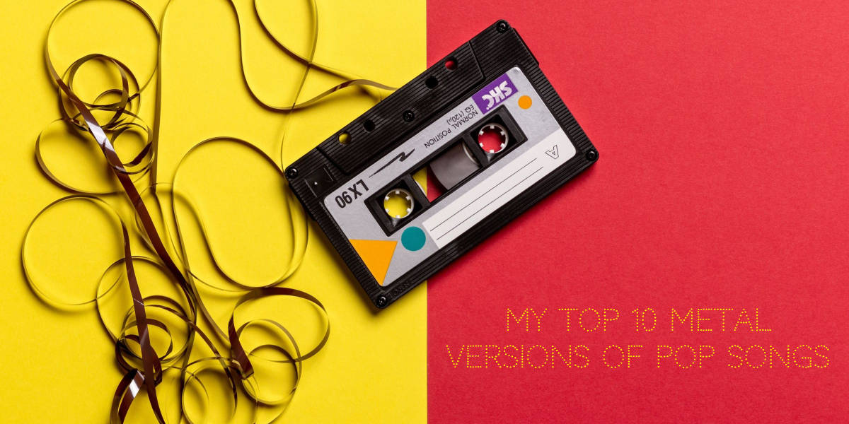 My top 10 metal versions of pop songs Scarebear